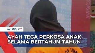 Siswa Kelas 6 SD Diperkosa Ayah Kandung Selama 4 Tahun, Pelaku Kerap Ancam Korban!