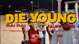 RAI RAI x NLE PAPS - DIE YOUNG (Official Music Video) Prod.Mid