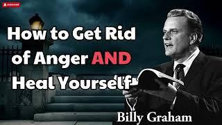 Billy Graham Sermon 2024 - How to Get Rid of Anger AND Heal Yourself