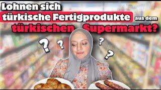 ich teste Türkische Fertigprodukte ausm türkischen Supermarkt | Kebap, Börek usw. | @EinfachBahar