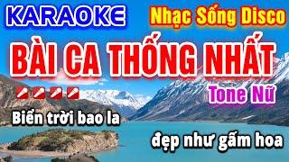 Bài Ca Thống Nhất Karaoke Disco Tone Nữ | Beat Hay Dễ Hát | PVQ Karaoke