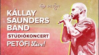 Kállay Saunders Band stúdiókoncert • Petőfi LIVE!