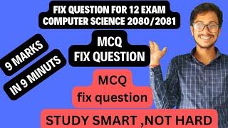 Class 12 Computer Science: MCQ fix question in Last minute[2080/2081]