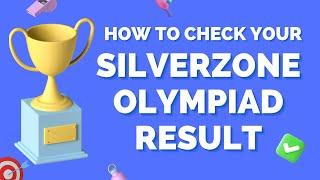 How to check your SilverZone Olympiad Result | SilverZone Olympiad Result Process