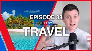 IELTS English Podcast - Speaking Topic: Travel and Holidays