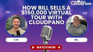 [Interview] How Bill Sells a $150,000 Virtual Tour With CloudPano