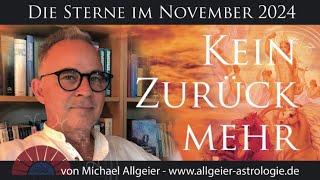 Kein Zurück mehr | November 2024 | Astrologische Monatsprognose von Michael Allgeier