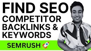 How to Use Semrush SEO Competitor Analysis For Keywords & Backlinks