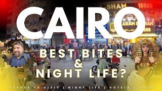 Cairo Best Bites & Night Life