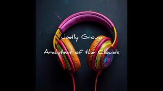 Joelly Group - Architect Of The Clouds