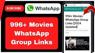 996+ Movies WhatsApp Group Links - How to Join Movies Whatsapp Groups (2024 Updated)