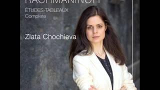 Rachmaninoff Etudes-Tableaux / Zlata Chochieva / Released in 2015