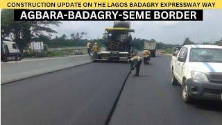 CONSTRUCTION UPDATE ON THE LAGOS BADAGRY EXPRESSWAY, AGBARA -BADAGRY-SEME BORDER