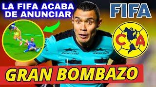 ¡LA FIFA ACABA DE CONFIRMAR! | NOTICIAS DEL CLUB AMERICA HOY