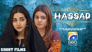 Hassad | Short Film | Anum Fayyaz - Isha Noor | Geo Films