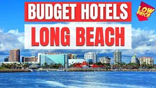 Best Budget Hotels in Long Beach | Unbeatable Low Rates Await You Here!