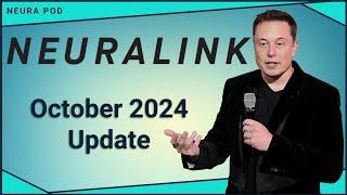 Neuralink Update – October 2024