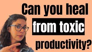 How toxic productivity leads to stress. And What to do!