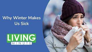 Why Do People Get Sick More in Winter? | Living Minute