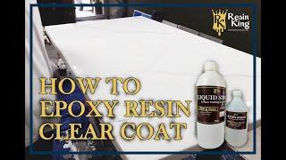 How To Apply Epoxy Resin Clear Coat - Resin King