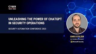 Unleashing the Power of ChatGPT in Security Operations - Chris Stelzer, Microsoft