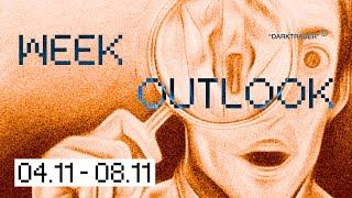 WEEK OUTLOOK [04.11 - 08.11] by Blinchikof