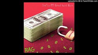 Dre’Co - BAG Ft Grind Hard Nate (Prod By Rioretti)