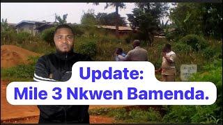 Update: Mile 3 Nkwen Bamenda.