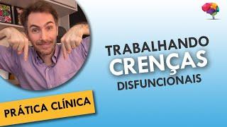 5 passos para ajudar o paciente a mudar suas crenças disfuncionais