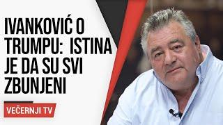 Ivanković o Trumpu: Istina je da su apsolutno svi zbunjeni