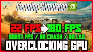 HOW TO IMPROVE PERFORMANCE ON FARMING SIMULATOR 25 | Increase FPS | NO LAG / NO CRASH