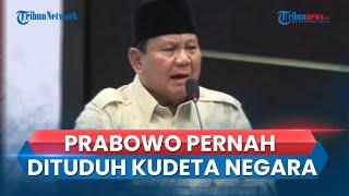 Prabowo Cerita Dituding Kudeta Negara saat Masih Jadi Pangkostrad dan Punya Banyak Pasukan Tempur