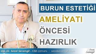 Burun Estetiği Ameliyatı Öncesi Hazırlık Süreci Nasıl İlerler? | Op. Dr. Sezai Sevengil - KBB Uzmanı