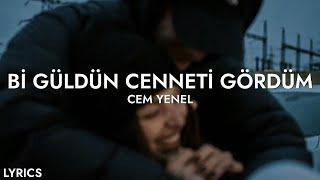 bi güldün cenneti gördüm - cem yenel (sözleri)