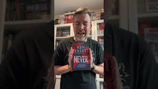 A random book from the shelves: Never by Ken Follett (thriller)