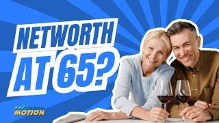 Understanding Your Net Worth at Age 65