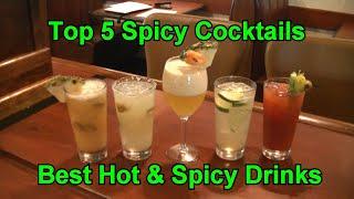 Top 5 Spicy Cocktails Best Spiciest Drinks Easy Sweet Heat Beverages