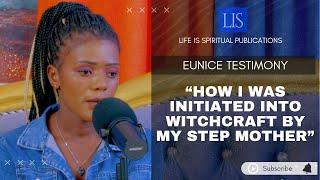 LIFE IS SPIRITUAL PRESENTS- EUNICE`S STORY  '' HOW I WAS INITIATED INTO WITCHCRAFT BY MY STEPMOTHER"