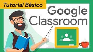 🟢 Tutorial GOOGLE CLASSROOM para PROFESORES | GUÍA RÁPIDA primeros pasos - Básico – Paso a Paso