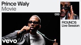 Prince Waly - Movie (Live) | VEVO Rounds