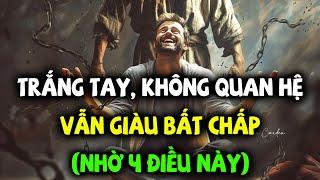 Không tiền, không quan hệ vẫn giàu bất chấp nhờ sở hữu 4 thứ quý giá này