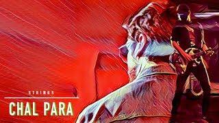 Chal Para | Strings | New Song | 2018 | 30 | (Official Video)