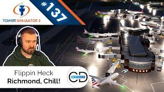 Flippin Heck Richmond, Chill! - Tower! Simulator 3, Episode 137