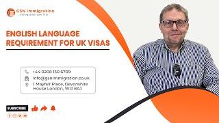 ENGLISH LANGUAGE TEST REQUIREMENT FOR UK VISAS | UK VISA & IMMIGRATION | GSN IMMIGRATION