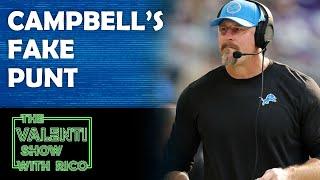 Did You Agree With Dan Campbell's Fake Punt Call? | The Valenti Show with Rico