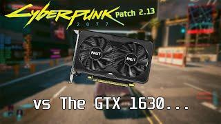 GTX 1630 - Cyberpunk 2077 2.13 - 1080p, FSR, Frame Gen - Can This GPU Handle It?