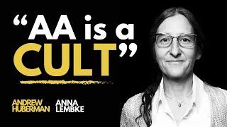 Is Alcoholics Anonymous (AA) a Cult? | Andrew Huberman - Anna Lembke, M.D.