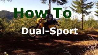 How To Dual-Sport / Trail Ride