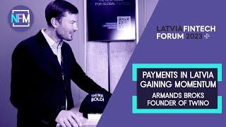 Fintech Forum: Payments in Latvia gaining momentum, Armands Broks, Founder of TWINO