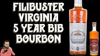 Bourbon Review: Filibuster 5 Year Bottled in Bond Virginia Bourbon